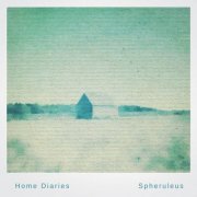 Spheruleus - Home Diaries 006: Canvas Homes (2020)