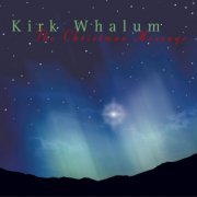 Kirk Whalum - The Christmas Message (2005) flac