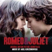 Abel Korzeniowski - Romeo and Juliet (Original Motion Picture Soundtrack) (2013)