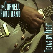 The Cornell Hurd Band - Texas by Night (2006)