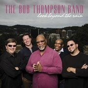 The Bob Thompson Band - Look Beyond the Rain (2016)