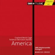 SWR Vokalensemble Stuttgart, Marcus Creed - America: Copland, Reich, Cage, Feldman, Bernstein, Barber (2014)