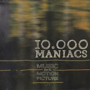 10,000 Maniacs - Music from the Motion Picture (2013)