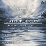 Orchestre National de France, Orchestre des Lauréats du Conservatoire and Valérie Condoluci - Patrick Burgan: Sphère, Le Lac & Vagues (2019)