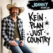 Johnny Keinplan - Kein Plan, Just Country (2025) [Hi-Res]