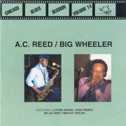 A.C. Reed & Big Wheeler - Chicago Blues Session Vol. 14 (1998)