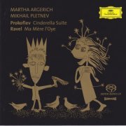 Martha Argerich, Mikhail Pletnev - Prokofiev: Cinderella / Ravel: Ma Mere l’Oye (2004) [SACD]