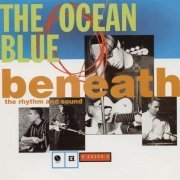 The Ocean Blue - Beneath The Rhythm And Sound (1993)