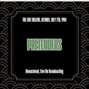 Pretenders - The Fox Theatre, Detroit, July 7th, 1984 (Remastered, Live On Broadcasting) (2025)