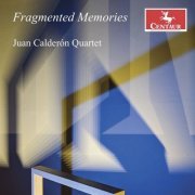 Juan Calderon Quartet - Fragmented Memories (2023) [Hi-Res]