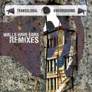 Transglobal Underground - Walls Have Ears Remixes (2024) [Hi-Res]