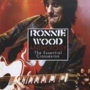 Ronnie Wood - Anthology: The Essential Crossexion (2006)