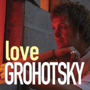 Grohotsky - Love Grohotsky (2025) [Hi-Res]