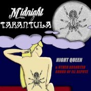 Midnight Tarantula - Night Queen & Other Assorted Songs of ILL Repute (2020)