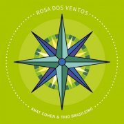 Anat Cohen & Trio Brasileiro - Rosa Dos Ventos (2017/2019) [Hi-Res]