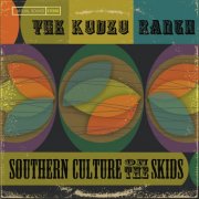 Southern Culture On The Skids - The Kudzu Ranch (2010)