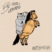 Wet Bandits - Bad Tattoos and Weatherman (2025) [Hi-Res]