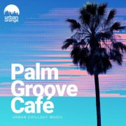 VA - Palm Groove Café: Urban Chillout Music (2026)