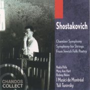 Yuli Turovsky, I Musici de Montréal, Nadia Pelle, Mary Ann Hart and Rodney Nolan - Shostakovich: Chamber Symphony, Symphony for Strings & From Jewish Folk Poetry (1985)