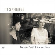 Barbara Barth & Manuel Krass - In Spheres (2018)