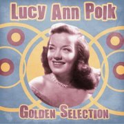 Lucy Ann Polk - Golden Selection (Remastered) (2021)