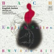 Genzoh Takehisa - Bach’s Alchemy Vol. 3 - English Suites, BWV806-811 (2022)