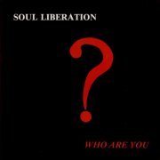 Soul Liberation - Who Are You? (Remastered) (2023) [Hi-Res]