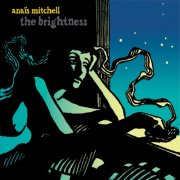 Anaïs Mitchell - The Brightness (2007) flac