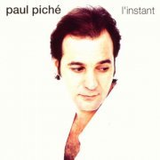 Paul Piché - L'instant (1993)