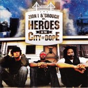 Zion I, The Grouch, Zion I & The Grouch - Heroes In The City of Dope (2006)