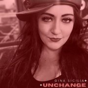 Gina Sicilia - Unchange (2022)