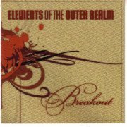 Elements Of The Outer Realm - Breakout (2007)