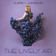 Aubrey Johnson - The Lively Air (2026) [Hi-Res]