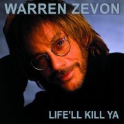 Warren Zevon - Life'll Kill Ya (2000)