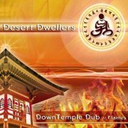 Desert Dwellers - DownTemple Dub // Flames (2006)