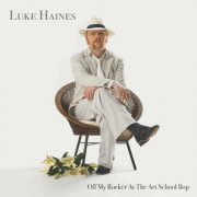 Luke Haines - Off My Rocker At The Art School Bop (2006)
