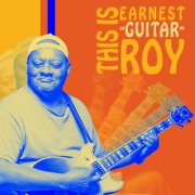 Earnest 'Guitar' Roy - This Is Earnest 'Guitar' Roy (2025) [Hi-Res]