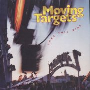 Moving Targets - Take This Ride (1993)