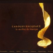 Francois Fernandez, Luis Ottavio Santos, Philippe Pierlot - Hacquart: Le maistre de musique (2006)