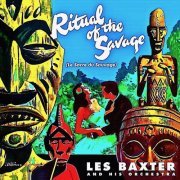 Les Baxter And His Orchestra - The Ritual Of The Savage (2018)