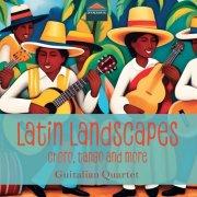 Guitalian Quartet - Latin Landscapes: Choro, Tango & More (2024) Hi-Res