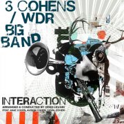 WDR Big Band and 3 Cohens featuring Anat Cohen, Avishai Cohen, Yuval Cohen and Oded Lev-Ari - Interaction (Live) (2025) [Hi-Res]