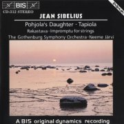 Gothenburg Symphony Orchestra, Neeme Järvi - Sibelius: Pohjola's Daughter, Tapiola, Impromptu for Strings (1986)