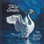 Holy Smokes - Too Young To Die (2026) Hi Res