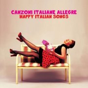 VA - Canzoni Italiane Allegre (Happy Italian Songs) (2025)