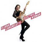 Eliana Cargnelutti - Electric Woman (2015) [Hi-Res]