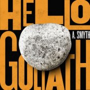 A. Smyth - Hello Goliath (2025)