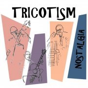 Tricotism - Nostalgia (2021)