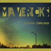 Work Drugs - Mavericks (2013)