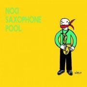 Noci Saxophone Pool - Noci saxophone pool (2021)